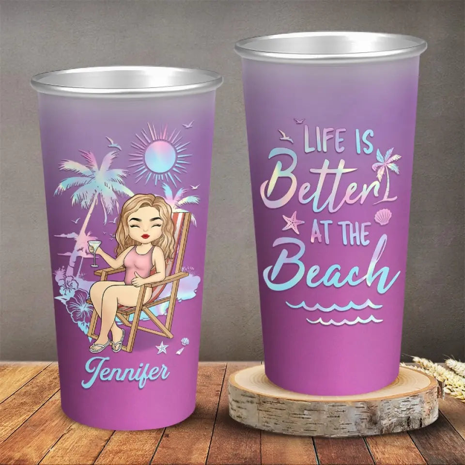 Life Is Better At The Beach - Bestie Personalized Custom Aluminum Changing Color Cup - Gift For Yourself, Best Friends, BFF, Sisters