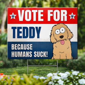 Because Humans Stuck - Dog & Cat Personalized Custom Yard Sign - Gift For Pet Owners, Pet Lovers