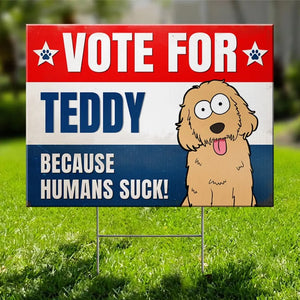 Because Humans Stuck - Dog & Cat Personalized Custom Yard Sign - Gift For Pet Owners, Pet Lovers