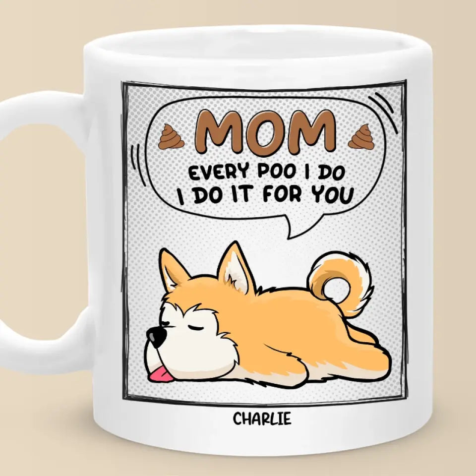 I Do It For You - Dog & Cat Personalized Custom Mug - Gift For Pet Owners, Pet Lovers