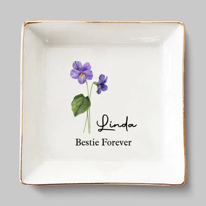 A Best Friend Is A Flower That Never Fades - Bestie Personalized Custom Jewelry Dish - Gift For Best Friends, BFF, Sisters