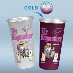 The Dogmother - Dog & Cat Personalized Custom Aluminum Changing Color Cup - Gift For Pet Owners, Pet Lovers