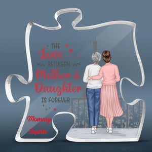 The Love Between Mother & Daughter Is Forever - Family Personalized Custom Puzzle Shaped Acrylic Plaque - Gift For Mom, Daughter