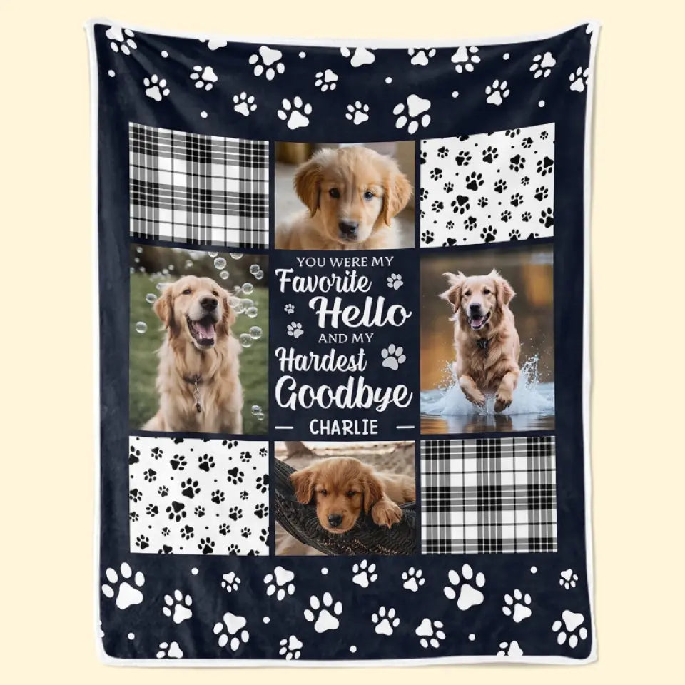 Custom Photo You Were My Favorite Hello And My Hardest Goodbye - Memorial Personalized Custom Blanket - Sympathy Gift For Pet Owners, Pet Lovers