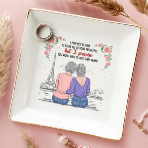 I Promise You Won't Have To Face Them Alone - Bestie Personalized Custom Jewelry Dish - Gift For Best Friends, BFF, Sisters