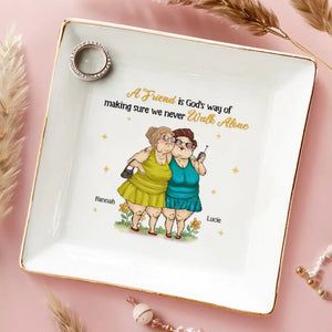 A Friend Is God's Way Of Making Sure We Never Walk Alone - Bestie Personalized Custom Jewelry Dish - Gift For Best Friends, BFF, Sisters