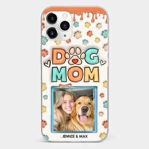 Custom Photo Best Dog Mom Ever - Dog & Cat Personalized Custom 3D Inflated Effect Printed Clear Phone Case - Gift For Pet Owners, Pet Lovers