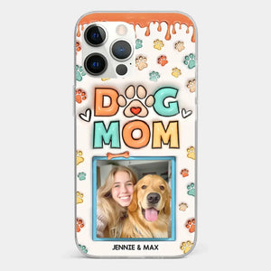 Custom Photo Best Dog Mom Ever - Dog & Cat Personalized Custom 3D Inflated Effect Printed Clear Phone Case - Gift For Pet Owners, Pet Lovers