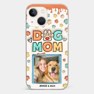 Custom Photo Best Dog Mom Ever - Dog & Cat Personalized Custom 3D Inflated Effect Printed Clear Phone Case - Gift For Pet Owners, Pet Lovers