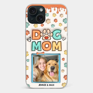 Custom Photo Best Dog Mom Ever - Dog & Cat Personalized Custom 3D Inflated Effect Printed Clear Phone Case - Gift For Pet Owners, Pet Lovers