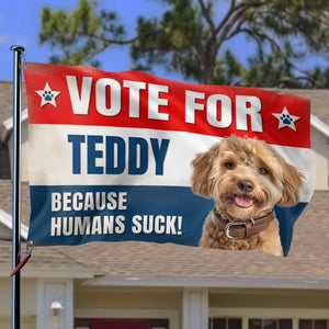 Custom Photo Forget About The Candidates, I'm Voting For My Pet - Dog & Cat Personalized Custom Flag - Gift For Pet Owners, Pet Lovers