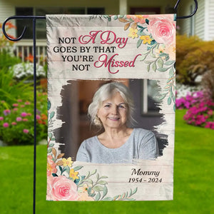 Custom Photo Not A Day Goes By That You're Not Missed - Memorial Personalized Custom Flag - Sympathy Gift For Family Members