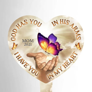 God Has You In His Arms, I Have You In My Heart		- Memorial Personalized Custom Stain Glass Style Acrylic Garden Stake - Sympathy Gift For Family Members