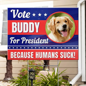 Custom Photo My Pet Says Vote - Dog & Cat Personalized Custom Yard Sign - Gift For Pet Owners, Pet Lovers