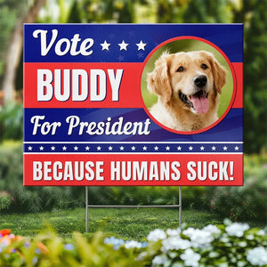 Custom Photo My Pet Says Vote - Dog & Cat Personalized Custom Yard Sign - Gift For Pet Owners, Pet Lovers