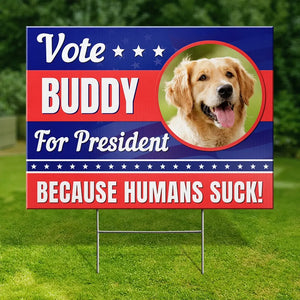 Custom Photo My Pet Says Vote - Dog & Cat Personalized Custom Yard Sign - Gift For Pet Owners, Pet Lovers