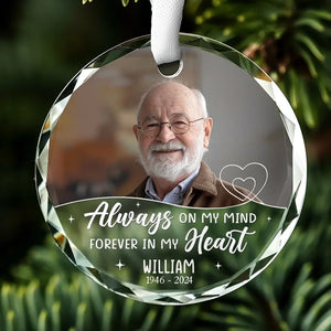 Custom Photo Always On My Mind - Memorial Personalized Custom Circle Glass Ornament - Sympathy Gift For Family Members