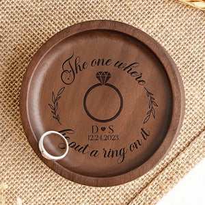 The One Where He Put A Ring On It - Couple Personalized Custom Wooden Jewelry Dish - Gift For Husband Wife, Anniversary