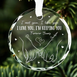 I'm Keeping You Forever Yours - Couple Personalized Custom Circle Glass Ornament - Gift For Husband Wife, Anniversary