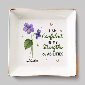 I Am Confident In My Strengths And Abilities - Bestie Personalized Custom Jewelry Dish - Gift For Best Friends, BFF, Sisters