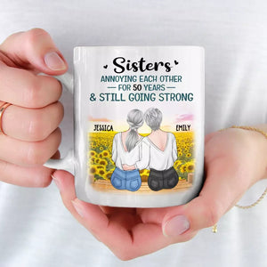 Sisters Annoying Each Other For Years And Still Going Strong - Bestie Personalized Custom Mug - Gift For Best Friends, BFF, Sisters