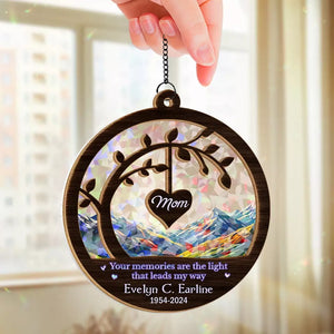 Your Memories Are The Light That Leads My Way  - Memorial Personalized Window Hanging Suncatcher - Sympathy Gift For Family Members