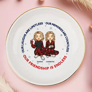 Our Friendship Is Endless - Bestie Personalized Custom Jewelry Dish - Christmas Gift For Best Friends, BFF, Sisters