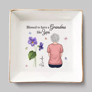 Blessed To Have A Grandma Like You - Family Personalized Custom Jewelry Dish - Gift For Grandma