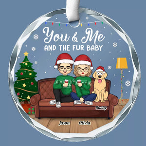 You And Me And The Fur Baby - Dog & Cat Personalized Custom Circle Glass Ornament - Christmas Gift For Pet Owners, Pet Lovers