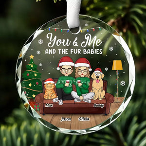 You And Me And The Fur Baby - Dog & Cat Personalized Custom Circle Glass Ornament - Christmas Gift For Pet Owners, Pet Lovers