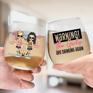 The Girls Are Drinking Again - Bestie Personalized Custom Wine Glass - Gift For Best Friends, BFF, Sisters