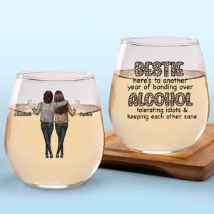 Here's To Another Year Of Bonding Over - Bestie Personalized Custom Wine Glass - Gift For Best Friends, BFF, Sisters