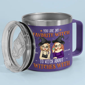 You Are My Favorite Witch - Bestie Personalized Custom 14oz Stainless Steel Tumbler With Handle - Halloween Gift For Best Friends, BFF, Sisters