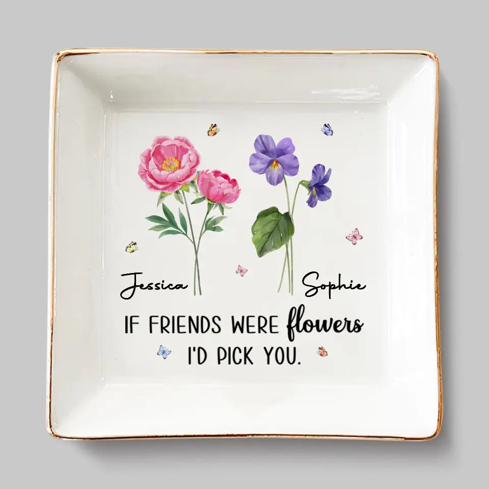 Like Wildflowers, We're Better Together - Bestie Personalized Custom Jewelry Dish - Gift For Best Friends, BFF, Sisters