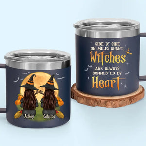 Witches Are Always Connected By Heart - Bestie Personalized Custom 14oz Stainless Steel Tumbler With Handle - Halloween Gift For Best Friends, BFF, Sisters