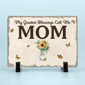 My Greatest Blessings Call Me Mom - Family Personalized Custom Rectangle Shaped Stone With Stand - Gift For Mom, Grandma