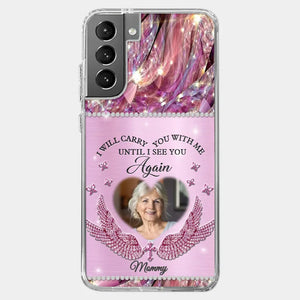 Custom Photo I Will Always Carry Mom With Me  - Memorial Personalized Custom Clear Phone Case - Sympathy Gift For Family Members