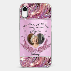 Custom Photo I Will Always Carry Mom With Me  - Memorial Personalized Custom Clear Phone Case - Sympathy Gift For Family Members