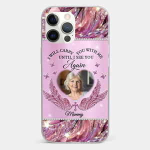 Custom Photo I Will Always Carry Mom With Me  - Memorial Personalized Custom Clear Phone Case - Sympathy Gift For Family Members