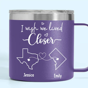 Separation Doesn't Take Away From Friendship, But I Wish We Lived Closer - Bestie Personalized Custom 14oz Stainless Steel Tumbler With Handle - Gift For Best Friends, BFF, Sisters