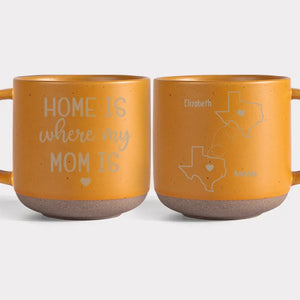 Home Is Where My Mom Is - Family Personalized Custom Pottery Mug - Gift For Mom, Grandma