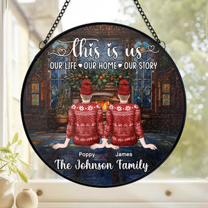 Our Life, Our Home, Our Story - Family Personalized Custom Stained Glass Window Hanging Suncatcher - Christmas Gift For Family Members