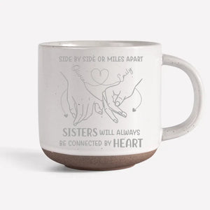 Sisters Will Always Be Connected By Heart - Bestie Personalized Custom Pottery Mug - Gift For Best Friends, BFF, Sisters