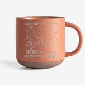 Sisters Will Always Be Connected By Heart - Bestie Personalized Custom Pottery Mug - Gift For Best Friends, BFF, Sisters