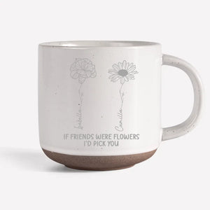 In The Field Of Friendship, You Are The Rarest Flower - Bestie Personalized Custom Pottery Mug - Gift For Best Friends, BFF, Sisters