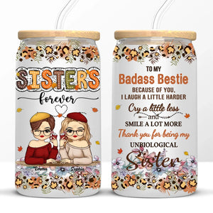 Thank You For Being My Unbiological Sister - Bestie Personalized Custom Glass Cup, Iced Coffee Cup - Gift For Best Friends, BFF, Sisters