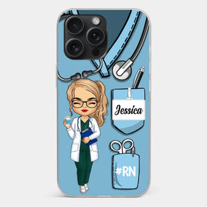 Be The Nurse You Would Want As A Patient - Nurse Personalized Custom Clear Phone Case - Appreciation, Thank You Gift, Nurse Life, Doctor Life