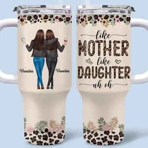 A Mom Is A Daughter’s First Friend - Family Personalized Custom 40 Oz Stainless Steel Tumbler With Handle - Gift For Mom, Daughter