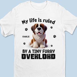 Your Life Ruled By Us - Dog Personalized Custom Unisex T-shirt, Premium T-shirt, Hoodie - Gift For Pet Owners, Pet Lovers