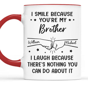 I Smile Because You're My Brother - Family Personalized Custom Accent Mug - Gift For Family Members